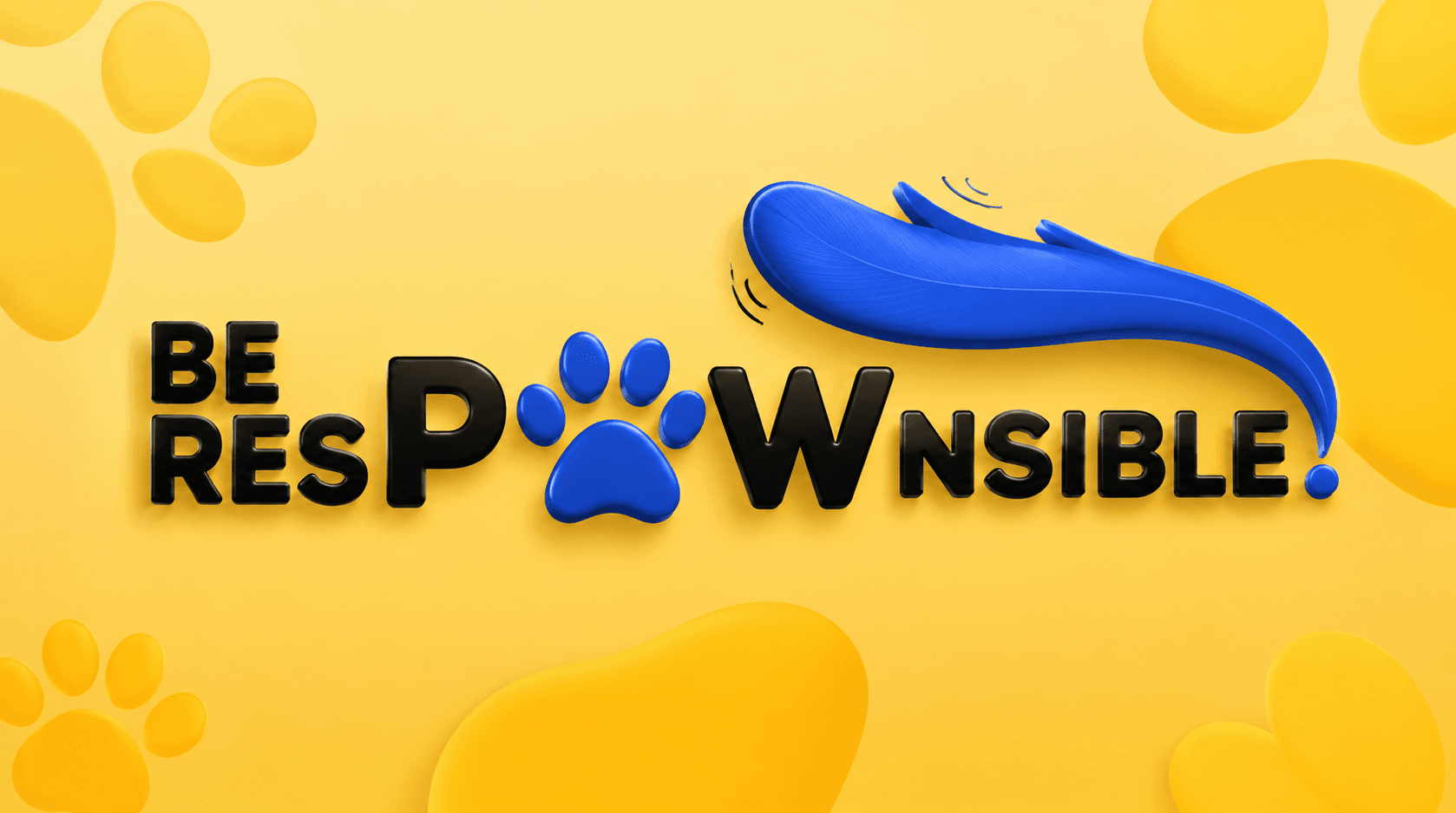 Be resPAWnsible campaign by W.H.E.L.P.S.